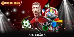 Cách Đọc Kèo Châu Á Hiệu Quả Nhất Cần Phải Biết