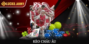 Các Dạng Kèo châu Âu Được Ưa Chuộng Hiện Nay